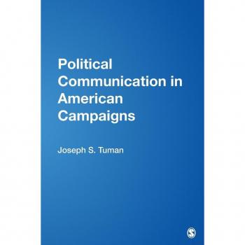 Sage Publications, Inc. Political Communication in American Campaigns