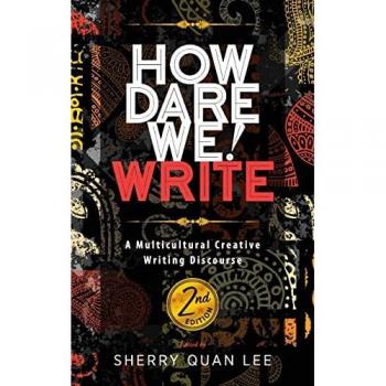 How Dare We! Write: Multicultural Creative Writing Discourse, 2nd Edition