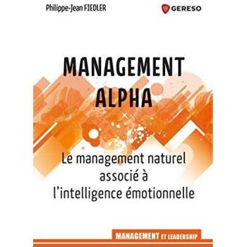 Management Alpha: Le management naturel associé à l'intelligence émotionnelle