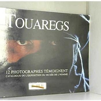 Touaregs 12 photographes temoignent exposition du musee de l'homme paris 1994