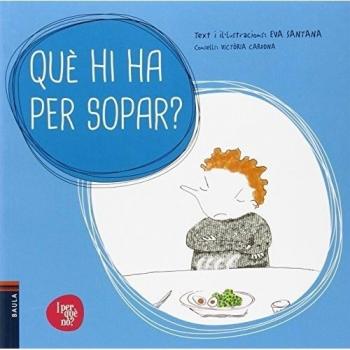 QUÈ HI HA PER SOPAR?