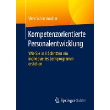 Kompetenzorientierte Personalentwicklung: Wie Sie in 9 Schritten ein individuelles Lernprogramm erstellen