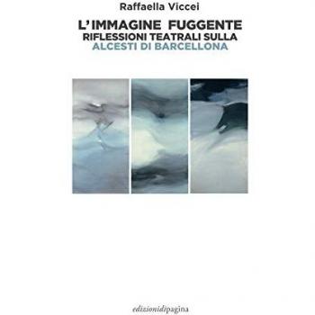 L'immagine fuggente. Riflessioni teatrali sulla «Alcesti di Barcellona»