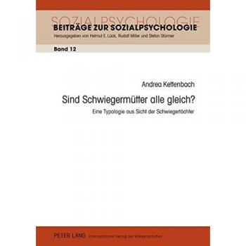 Sind Schwiegermütter alle gleich?: Eine Typologie aus Sicht der Schwiegertöchter (Beiträge zur Sozialpsychologie)