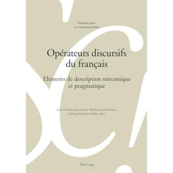 Opérateurs discursifs du français: Eléments de description sémantique et pragmatique