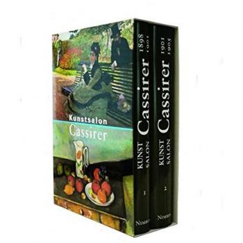 Das Beste aus aller Welt zeigen: Kunstsalon Cassirer: Die Ausstellungen, Band 1: 1898-1905