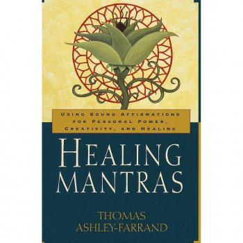 Healing Mantras: Using Sound Affirmations for Personal Power, Creativity, and Healing