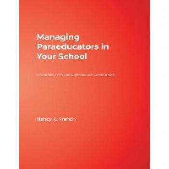 French, Nancy K.: Managing Paraeducators in Your School