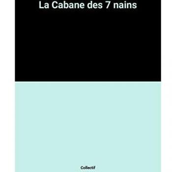 La Cabane des 7 nains