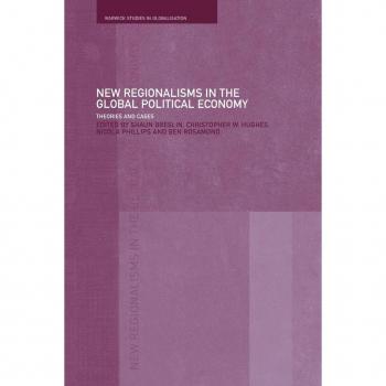 New Regionalism in the Global Political Economy by Shaun Breslin