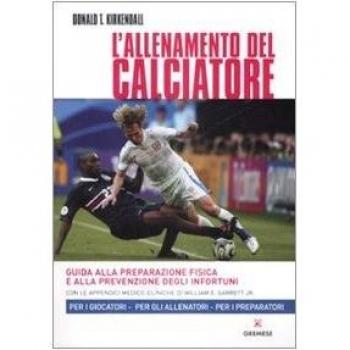 L' allenamento del calciatore. Guida alla preparazione fisica e alla pevenzione degli infortuni