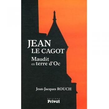 Jean le Cagot : Maudit en terre d'Oc