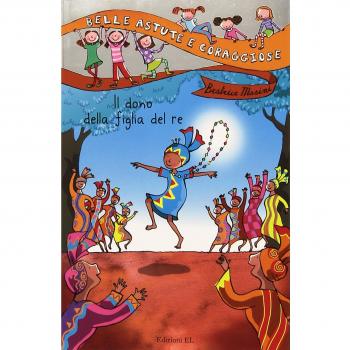 Il dono della figlia del re. Ediz. illustrata