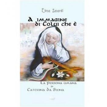 A immagine di colui che è. La persona umana in Caterina da Siena