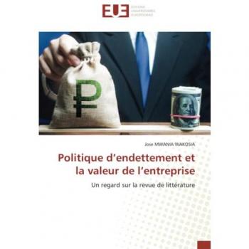 Politique d’endettement et la valeur de l’entreprise: Un regard sur la revue de littérature