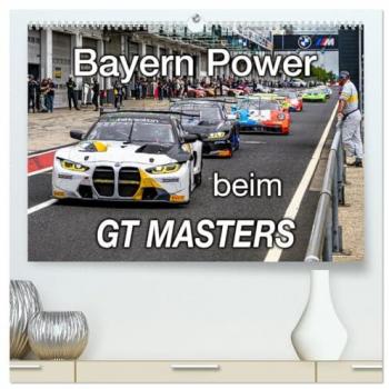 Bayern Power beim GT Masters (hochwertiger Premium Wandkalender 2025 DIN A2 quer) Kunstdruck in Hochglanz