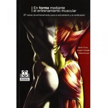 En forma mediante el entrenamiento muscular (Tapa blanda).