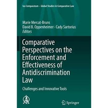 Comparative Perspectives on the Enforcement and Effectiveness of Antidiscrimination Law: Challenges and Innovative Tools (Ius Comparatum