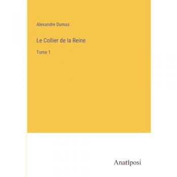 Le Collier de la Reine: Tome 1