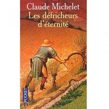 Michelet/Claude Les Defricheurs D'Éternité
