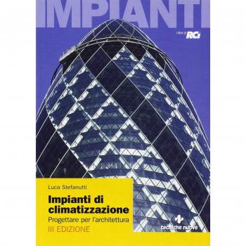 Impianti di climatizzazione. Progettare per l'architettura