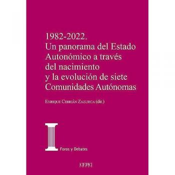 1982-2022: Evolución del Estado Autonómico en Siete Comunidades Autónomas (Tapa Blanda con Solapas)