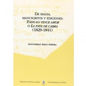 De magia, manuscritos y ediciones: todo lo vence el amor o la pata de cabra (1829-1841)