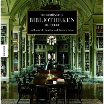 Laubier, Guillaume de Die Schönsten Bibliotheken Der Welt