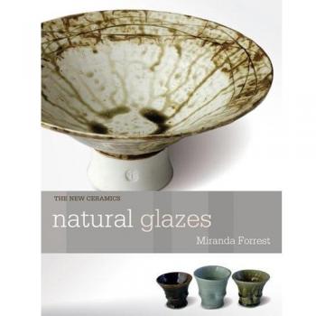Natural Glazes: Collecting and Making