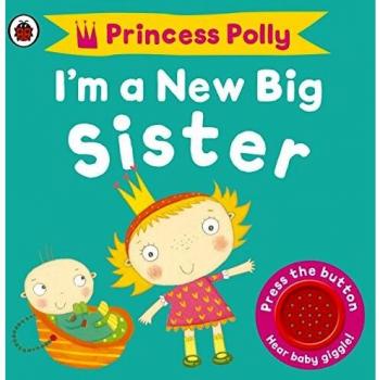 I'm a New Big Sister: A Princess Polly book by Amanda Li 9781409313731 NEW