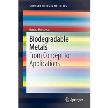 Biodegradable Metals: From Concept to Applications