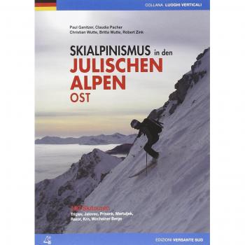 Scialpinismo nelle Alpi Giulie orientali. 100 percorsi. Tricorno, Gialuz, Prisani, Martuljek, Razor, Monte Nero, Monti di Bohinj. Ediz. tedesca