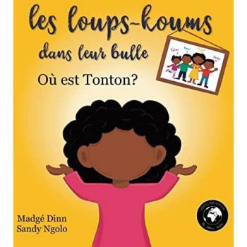 Les loups-koums dans leur bulle : Où est Tonton ?