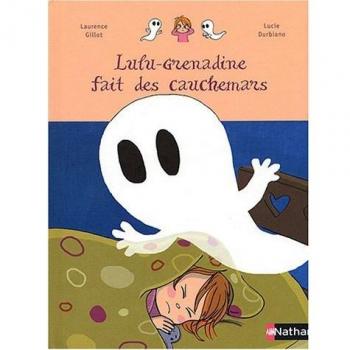 Laurence Gillot Lulu-Grenadine Fait Des Cauchemars (Etoile Filante)