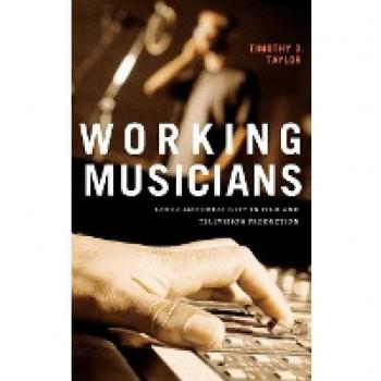 Working Musicians: Labor and Creativity in Film and Television Production