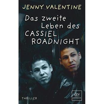 Das zweite Leben des Cassiel Roadnight | Jenny Valentine