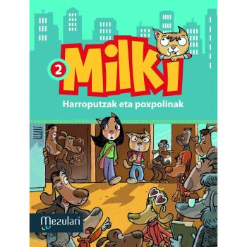 Milki. Harroputzak eta poxpolinak (Tapa blanda).