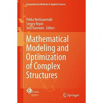 Mathematical Modeling and Optimization of Complex Structures