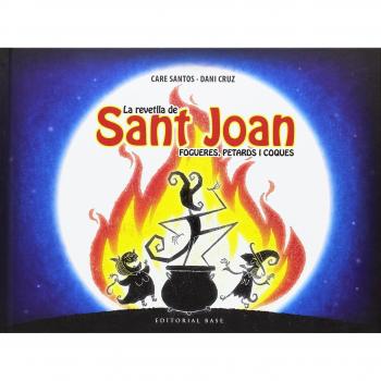 La revetlla de sant joan Fogueres, petards i coques