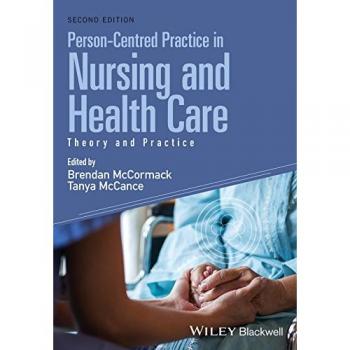 Person-Centred Practice in Nursing and Health Care: Theory and Practice