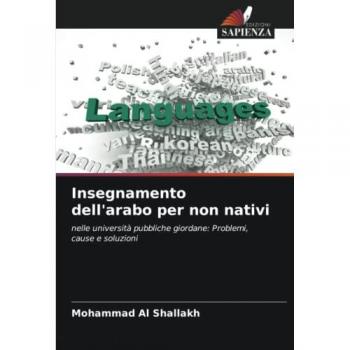 Insegnamento dell'arabo per non nativi: nelle università pubbliche giordane: Problemi, cause e soluzioni