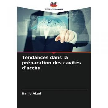 Tendances dans la préparation des cavités d'accès
