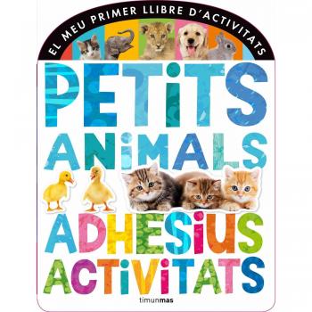 Petits animals. Adhesius i activitats (Tapa blanda).