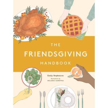 The Friendsgiving Handbook