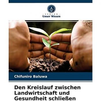 Den Kreislauf zwischen Landwirtschaft und Gesundheit schließen
