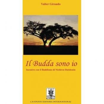 Il budda sono io. Incontro con il buddismo di Nichiren Daishonin