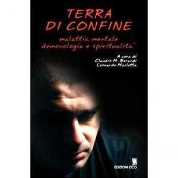 Terra di confine. Malattia mentale, demonologia e spiritualità. Atti del Convegno interdisciplinare