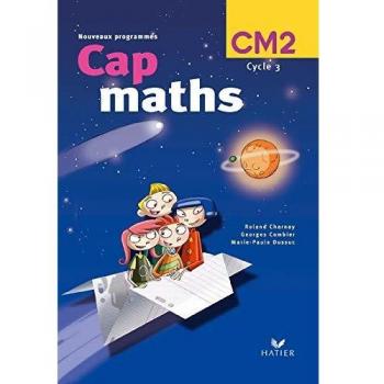 Cap maths, CM 2 cycle 3 : Nouveaux programmes