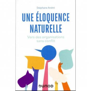 Eloquence naturelle : vers des organisations sans conflit
