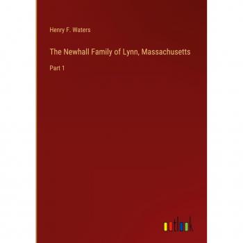 The Newhall Family of Lynn Massachusetts